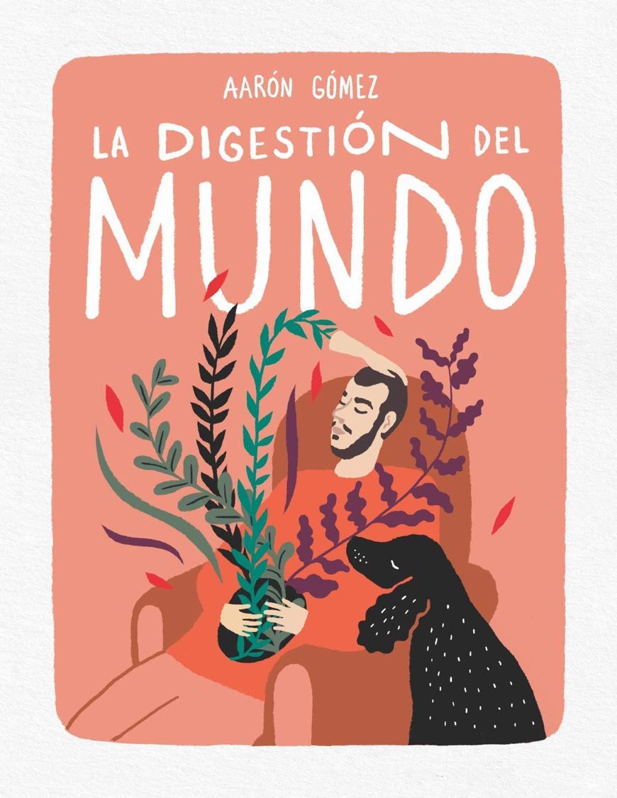 La Digestión del Mundo - Aarón Gómez